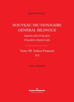 Nouveau dictionnaire général bilingue français-italien/italien-français, tome III : Italien-Français, lettres A-I