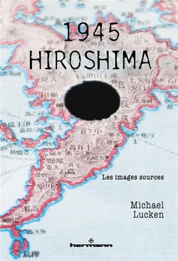 1945 - Hiroshima : Les images sources
