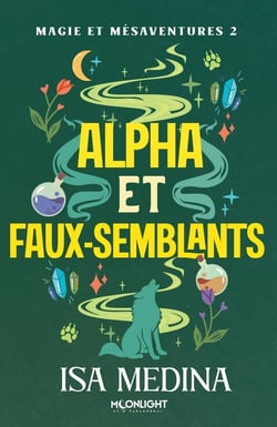 Magie et mésaventures Tome 2 : Magie et mésaventures 2 : Alpha et faux-semblants