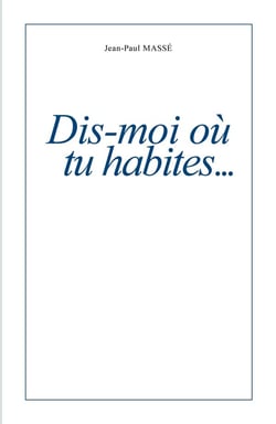 Dis-moi où tu habites...