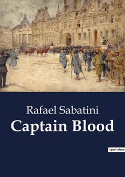 Captain Blood : The Trials and Tribulations of Peter Blood