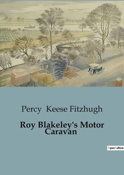 Roy Blakeley's Motor Caravan : An Adventurous Journey with Roy Blakeley and the Boy Scouts