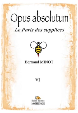 OPUS ABSOLUTUM : Le Paris des supplices   -  MOTSENPAGE