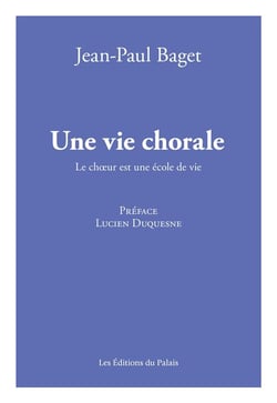 Une vie chorale : le choeur est une école de vie