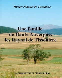 Une famille de haute auvergne - les raynal de tissonière