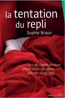 La tentation du repli - burn-out, fatigues chroniques, phobies sociales et scolaires, addictions aux jeux vidéo...