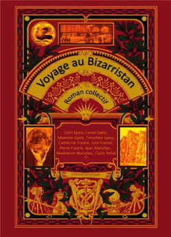 Voyage au bizarristan - roman collectif - illustrations, couleur