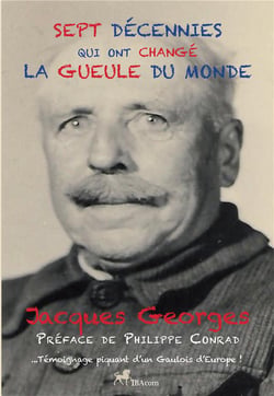 Sept decennies qui ont change la gueule du monde - temoignage d'un gaulois d'europe