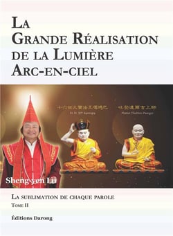 La grande réalisation de la lumière arc-en-ciel t.2 - la sublimation de chaque parole