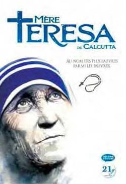 Mère Teresa de Calcutta - au nom des plus pauvres parmi les pauvres