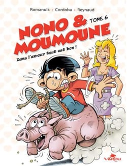 Nono & Moumoune Tome 6 : Dans l'amour tout est bon !