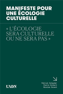 L'ADN : Manifeste pour une écologie culturelle