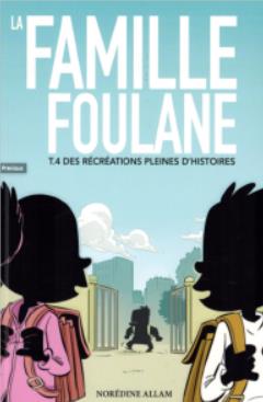 La famille Foulane Tome 4 : des récréations pleines d'histoires