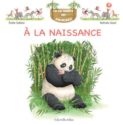 La vie secrète des animaux Tome 1 : à la naissance