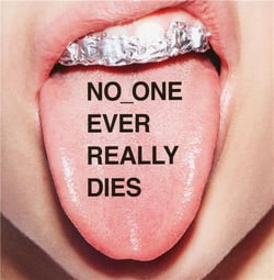 No one ever really dies