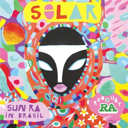 Solar - Red Hot And Ra - Sun Ra In Brasil
