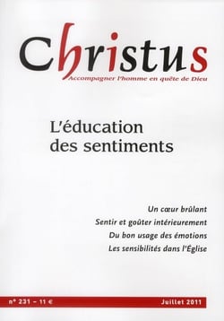 REVUE CHRISTUS ASSAS n.231 : juillet 2011 - l'éducation des sentiments