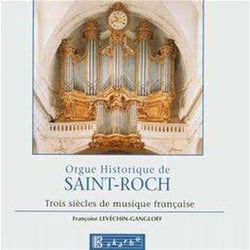 Orgue Historique De Saint Roch - Trois Siècles De Musique Française
