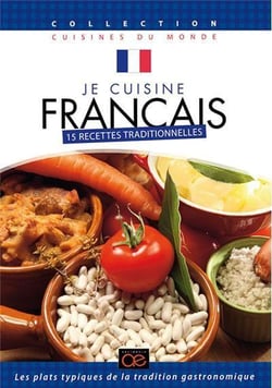 Je cuisine français : 15 recettes traditionnelles