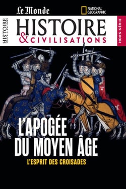 Histoire & Civilisations Hors-Série n.31 : L'apogée du Moyen Age "l'esprit des croisades"
