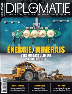 Diplomatie n.135 : Energie/minerais : vers un basculement stratégique ?