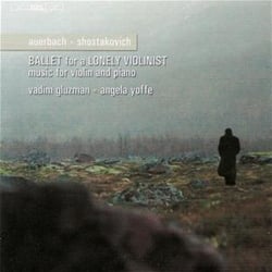 Ballet for a lonely violinist: music for violin & piano by Auerbach & Shostakovich