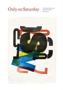 Only on saturday: the wood type prints of jack stauffacher