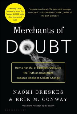 MERCHANTS OF DOUBT - HOW A HANDFUL OF SCIENTISTS OBSCURED THE TRUTH ON ISSUES FROM