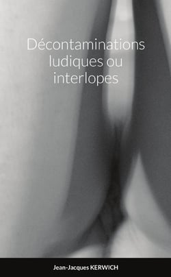 Décontaminations ludiques ou interlopes