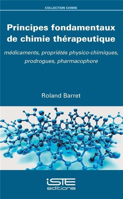 Principes fondamentaux de chimie thérapeutique - médicaments, propriétés physico-chimiques, prodrogues, pharmacophore