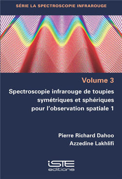 Spectroscopie infrarouge de toupies symétriques et sphériques pour l'observation spatiale Tome 1