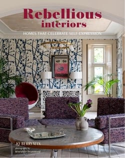 Rebellious interiors : Homes that celebrate self-expression