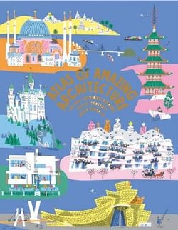 Atlas of amazing architecture: the most incredible architecture you've (probably) never heard of /an