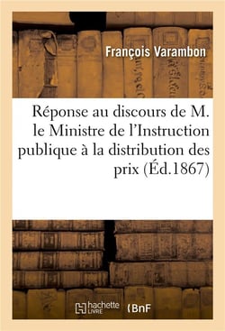 Reponse au discours de m. le ministre de l'instruction publique a la distribution des prix