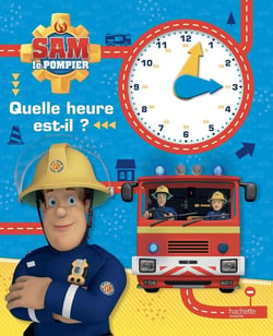 Sam le pompier : quelle heure est-il ?