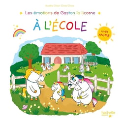 Gaston la licorne : les émotions de Gaston : À l'école : livre animé