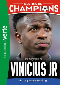 Destins de champions Tome 23 : Une biographie de Vinicius Junior