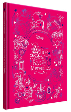 ALICE AU PAYS DES MERVEILLES - Les Chefs-d'oeuvre illustrés - Disney
