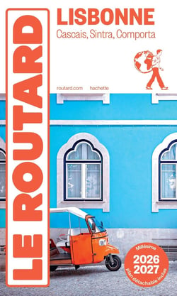 Guide du Routard : Lisbonne, Cascais, Sintra, Comporta (édition 2026/2027)