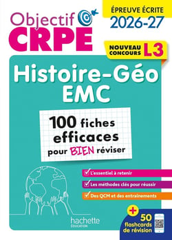 Objectif CRPE : Histoire-géo EMC - 100 fiches efficaces pour bien réviser - Épreuve écrite - L3 (édition 2026/2027)