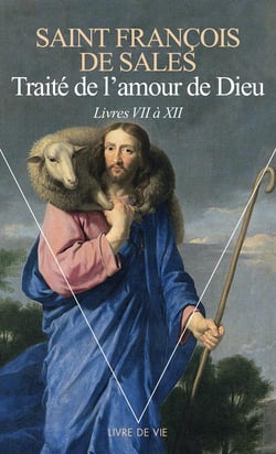 Traité de l'amour de Dieu - livres VII à XII
