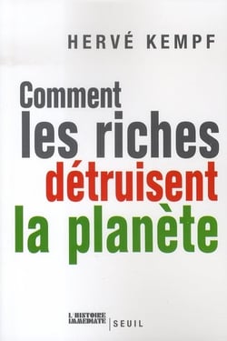 Comment les riches détruisent la planète