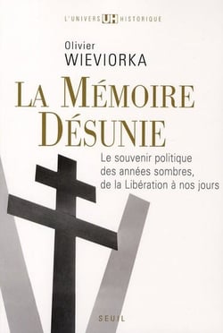Mémoire désunie - le souvenir politique des années sombres, de la Libération à nos jours