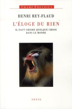 L'éloge du rien - il faut croire quelque chose dans le monde
