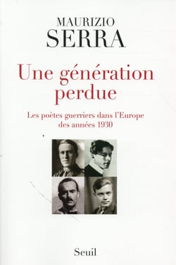 Une génération perdue - les poètes guerriers dans l'Europe des années 1930