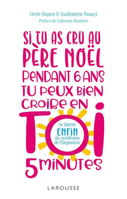 Si tu as cru au Père Noël pendant 6 ans, tu peux bien croire en toi 5 minutes !