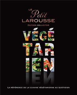 Le petit Larousse végétarien - édition collector