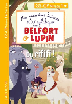 Mes premières lectures 100% syllabiques : GS, CP - Belfort & Lupin : Du rififi !