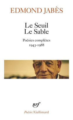 Le seuil le sable - poésies complètes 1943-1988