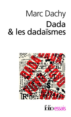 Dada et les dadaïsmes